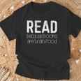 Read Because Books Are Brain Food Shirt Reading Lover T-Shirt Gifts for Old Men