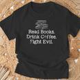 Read Books Drink Coffee Fight Evil Book Reading Lovers T-Shirt Gifts for Old Men