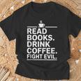 Read Books Drink Coffee Fight Evil T-Shirt Gifts for Old Men Read Books Drink Coffee Fight Evil T-Shirt Gifts for Old Men