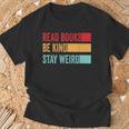 Read Books Be Kind Stay Weird Bookish Nerd Worm Lover T-Shirt Gifts for Old Men Read Books Be Kind Stay Weird Bookish Nerd Worm Lover T-Shirt Gifts for Old Men