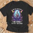 Read Books Be Kind Stay Weird Skeleton Reading Book Bookish T-Shirt Gifts for Old Men Read Books Be Kind Stay Weird Skeleton Reading Book Bookish T-Shirt Gifts for Old Men