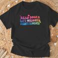 Read Books Lift Weights Fight Fascists Tie Dye Men Women T-Shirt Gifts for Old Men