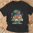 I Still Read Children's Books Fantasy Storybook Reader T-Shirt Gifts for Old Men I Still Read Children's Books Fantasy Storybook Reader T-Shirt Gifts for Old Men