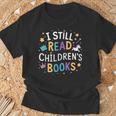 I Still Read Children's Books Library Book Reading Books T-Shirt Gifts for Old Men