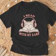 I Read With My Ears Lover Cat Audiobook Reader Book T-Shirt Gifts for Old Men