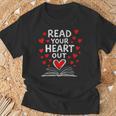 Read Your Heart Out Valentine Book Lover Reading Teacher T-Shirt Gifts for Old Men