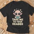 Take Me To Your Reader Cute Kawaii Alien Book Lover Pun T-Shirt Gifts for Old Men