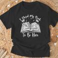 Reading Closed My Book To Be Here Bookworm Bookish T-Shirt Gifts for Old Men Reading Closed My Book To Be Here Bookworm Bookish T-Shirt Gifts for Old Men