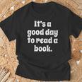 Reading Men Women Kids It's A Good Day To Read A Book T-Shirt Gifts for Old Men Reading Men Women Kids It's A Good Day To Read A Book T-Shirt Gifts for Old Men