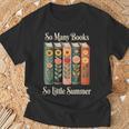 So Many Books So Little Summer Book Lover Teacher T-Shirt Gifts for Old Men So Many Books So Little Summer Book Lover Teacher T-Shirt Gifts for Old Men