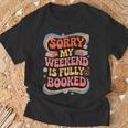 Sorry My Weekend Is Fully Booked Book Lovers Present T-Shirt Gifts for Old Men