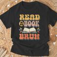 Teacher Book Lover Quote Read A Book Bruh Teaching T-Shirt Gifts for Old Men