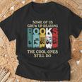 Some Of Us Grew Up Reading Books The Cool Ones Still Do T-Shirt Gifts for Old Men