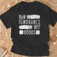Women's Ban Ignorance Not Books Banned Book Lover Reading Enthusiast T-Shirt Gifts for Old Men