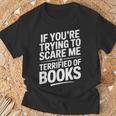 If You'Re Trying To Scare Me I'm Terrified Of Books Retro T-Shirt Gifts for Old Men