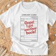 For Book Lovers OOPS I GOT Another Book Book Lover T-Shirt Gifts for Old Men