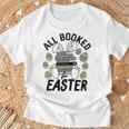 All Booked For Easter Bunny And Books Lovers Teacher For Men Women T-Shirt Gifts for Old Men