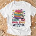 I Have Too Many Books Said No One Ever Reader T-Shirt Gifts for Old Men I Have Too Many Books Said No One Ever Reader T-Shirt Gifts for Old Men