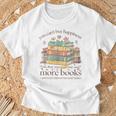 Books Reading Lovers Bookworm You Can Buy More Books T-Shirt Gifts for Old Men Books Reading Lovers Bookworm You Can Buy More Books T-Shirt Gifts for Old Men