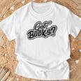 Got Books History And Literature Bookmark Reading Books T-Shirt Gifts for Old Men