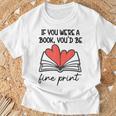 Books Are My Valentine If You Were a Book Youd Be Fine Print T-Shirt Gifts for Old Men