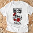 I Buy Her Books And Call Her A Good Girl Book Reading Lover T-Shirt Gifts for Old Men I Buy Her Books And Call Her A Good Girl Book Reading Lover T-Shirt Gifts for Old Men