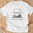 If I Can't Take My Book I'm Not Going Reading Shirt T-Shirt Gifts for Old Men If I Can't Take My Book I'm Not Going Reading Shirt T-Shirt Gifts for Old Men