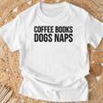 Coffee Books Dogs Naps Reading Lover T-Shirt Gifts for Old Men