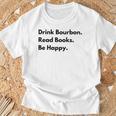 Drink Bourbon Read Books Be Happy T-Shirt Gifts for Old Men