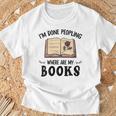 I'm Done Peopling Where Are My Books T-Shirt Gifts for Old Men