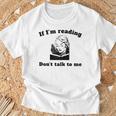 If I'm Reading Don't Talk To Me Book Lover T-Shirt Gifts for Old Men If I'm Reading Don't Talk To Me Book Lover T-Shirt Gifts for Old Men