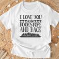 I Love You To The Book Store And Back Literary Valentine Day T-Shirt Gifts for Old Men