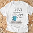 I Like To Party And By Party I Mean Read Books T-Shirt T-Shirt Gifts for Old Men