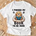 You Pawsed Here Dog Books Lovers I Paused My Book To Be Here T-Shirt Gifts for Old Men You Pawsed Here Dog Books Lovers I Paused My Book To Be Here T-Shirt Gifts for Old Men