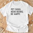 Pet Dogs Read Books Be Happy T-Shirt Gifts for Old Men Pet Dogs Read Books Be Happy T-Shirt Gifts for Old Men
