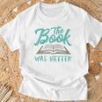 The Read Book Was Better Great Book Reader Lover Literary Raglan Baseball Tee T-Shirt Gifts for Old Men