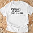 Read Books Lift Weights Fight Fascists Reading Activism T-Shirt Gifts for Old Men