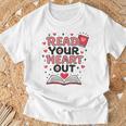 Read Your Heart Out Love Book Valentine Teacher Bookworm T-Shirt Gifts for Old Men