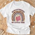 Reading-TShirt So Many Books Little Time Bookworm Teacher T-Shirt Gifts for Old Men