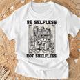 Be Selfless Not Shelfless Book Lover Bookworm Reading T-Shirt Gifts for Old Men Be Selfless Not Shelfless Book Lover Bookworm Reading T-Shirt Gifts for Old Men