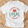 Support Your Local Library Book Lover Reader Bookworm T-Shirt Gifts for Old Men