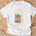 That's What i Do i Read Books And i Know Things Cute Graphic T-Shirt Gifts for Old Men That's What i Do i Read Books And i Know Things Cute Graphic T-Shirt Gifts for Old Men