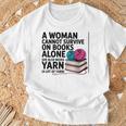 A Woman Cannot Survive On Books Alone She Also Needs Yarn T-Shirt Gifts for Old Men A Woman Cannot Survive On Books Alone She Also Needs Yarn T-Shirt Gifts for Old Men