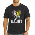 Ball Daddy Softball Baseball Dad Fathers Day Men T-Shirt Ball Daddy Softball Baseball Dad Fathers Day Men T-Shirt