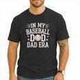 In My Baseball Dad ERA For Baseball Lovers Men T-Shirt In My Baseball Dad ERA For Baseball Lovers Men T-Shirt