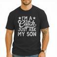 Baseball Dad For Men Vintage I'm A Catch Just Ask My Son Men T-Shirt Baseball Dad For Men Vintage I'm A Catch Just Ask My Son Men T-Shirt