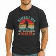 Baseball Dad Like A Regular Dad But Cooler Father's Day Men T-Shirt Baseball Dad Like A Regular Dad But Cooler Father's Day Men T-Shirt