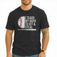 Baseball Dads Baseball Dad I Teach My Boys To Hit And Steal Men T-Shirt