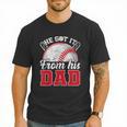 He Got It From His Dad Baseball Dad Legacy Humor Quote Men T-Shirt
