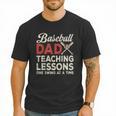 Dad Baseball Dad Teaching Lessons One Swing At A Time Men T-Shirt Dad Baseball Dad Teaching Lessons One Swing At A Time Men T-Shirt
